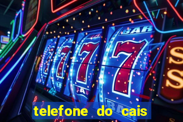 telefone do cais vila nova