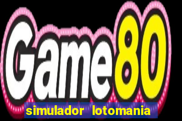 simulador lotomania - lotodicas