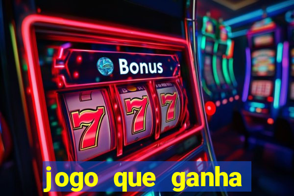 jogo que ganha dinheiro sem colocar dinheiro