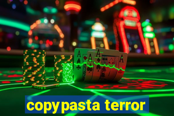 copypasta terror