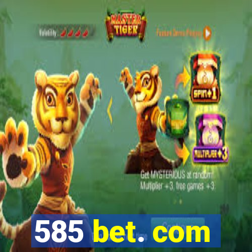 585 bet. com