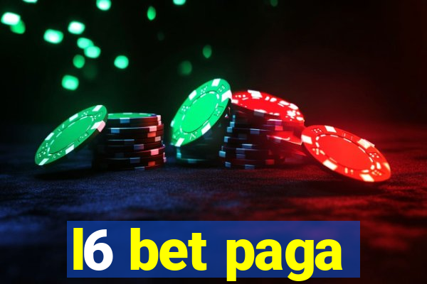 l6 bet paga