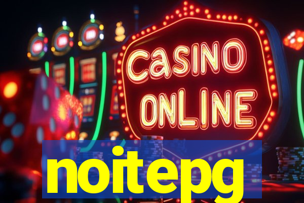 noitepg