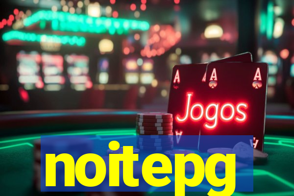 noitepg