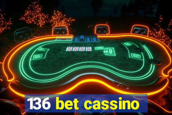 136 bet cassino