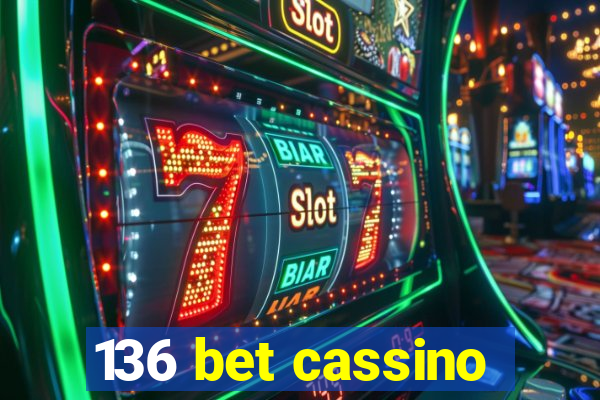 136 bet cassino