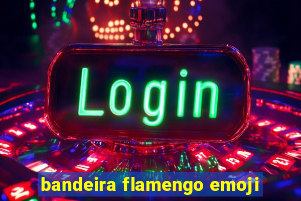 bandeira flamengo emoji