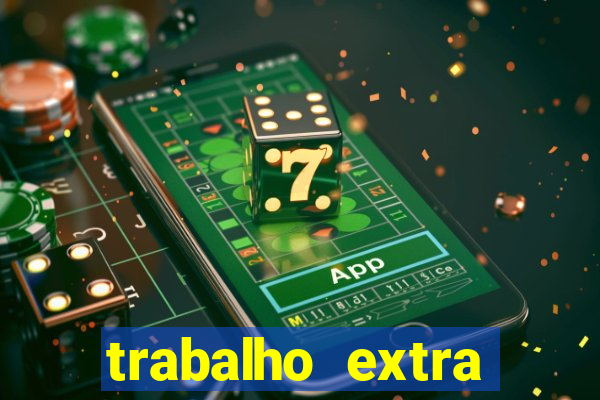 trabalho extra final de semana