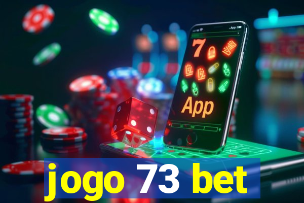 jogo 73 bet