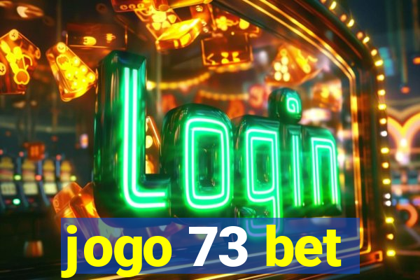 jogo 73 bet