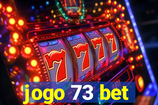jogo 73 bet