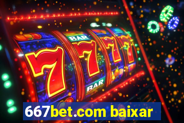 667bet.com baixar