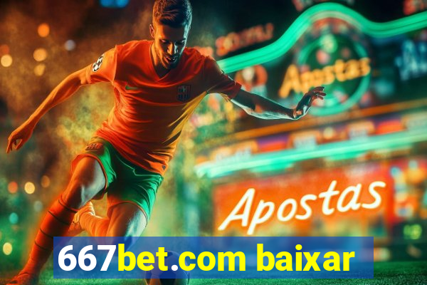 667bet.com baixar