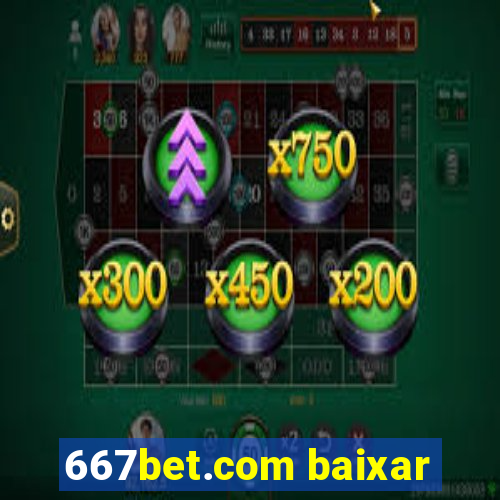 667bet.com baixar