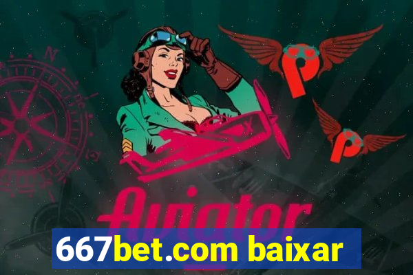 667bet.com baixar