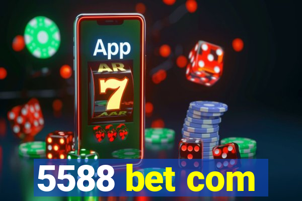 5588 bet com