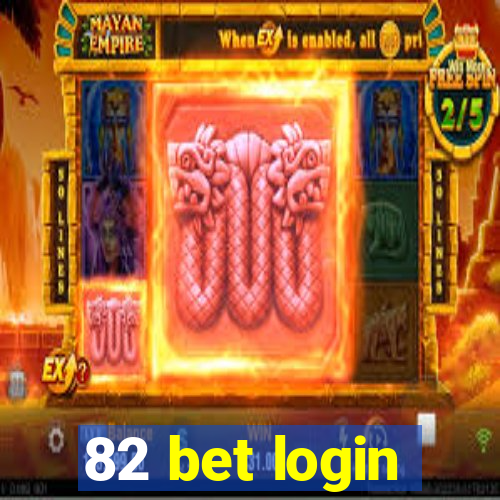 82 bet login