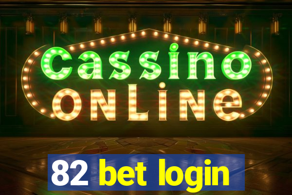82 bet login