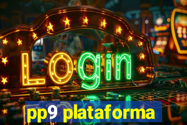 pp9 plataforma