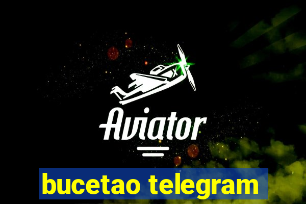bucetao telegram