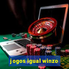 jogos igual winzo