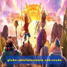 globo.absolutamente sobretudo