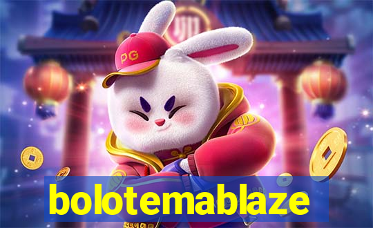 bolotemablaze