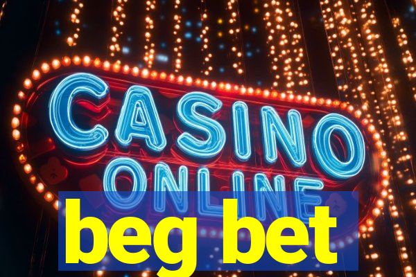 beg bet