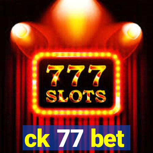 ck 77 bet
