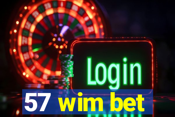 57 wim bet