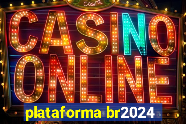 plataforma br2024