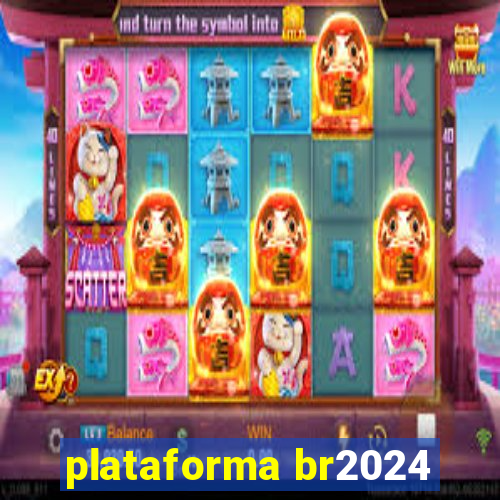 plataforma br2024