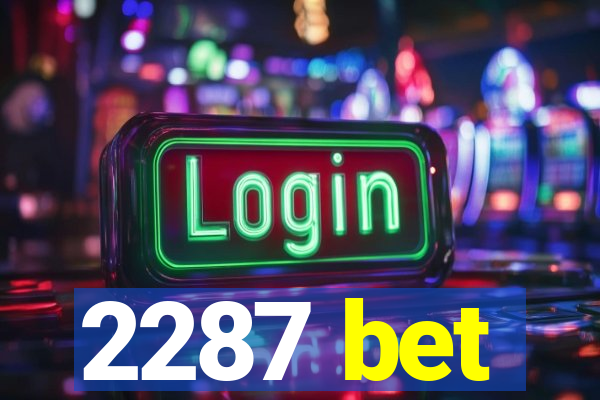 2287 bet
