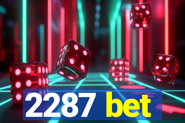 2287 bet