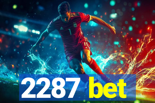 2287 bet