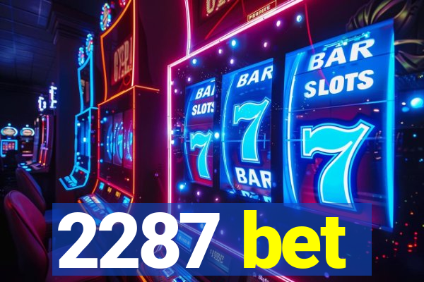 2287 bet