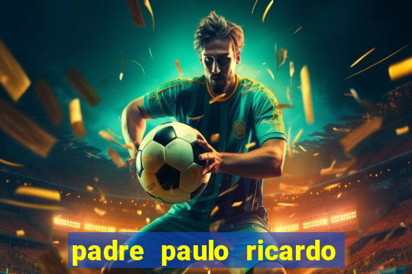 padre paulo ricardo cursos gratuitos