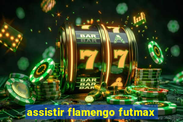 assistir flamengo futmax