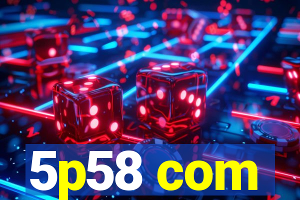 5p58 com