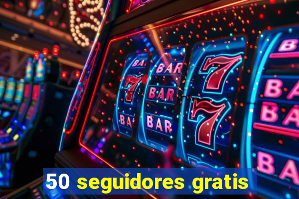 50 seguidores gratis