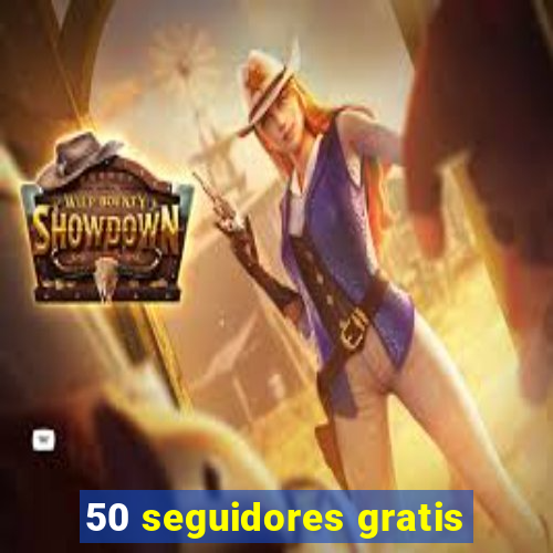 50 seguidores gratis