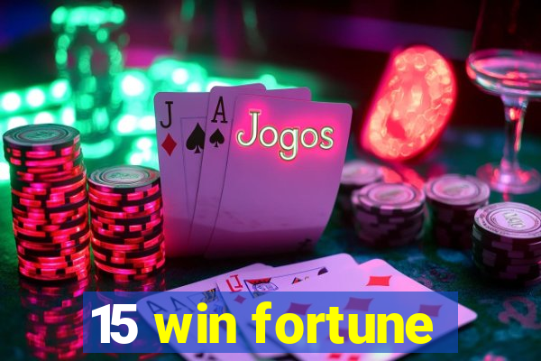 15 win fortune