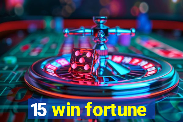 15 win fortune