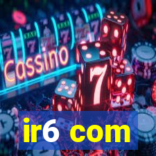 ir6 com