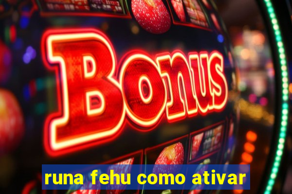 runa fehu como ativar