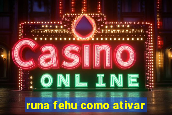 runa fehu como ativar