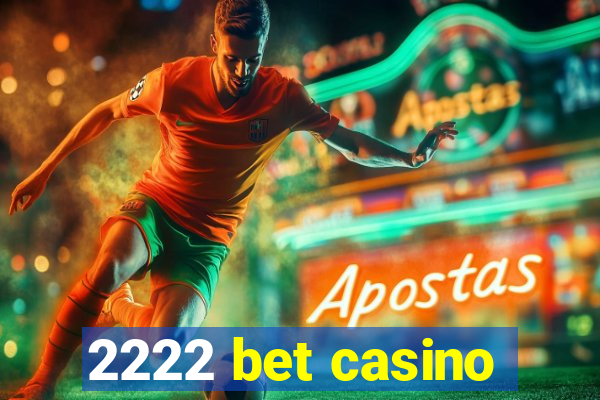 2222 bet casino