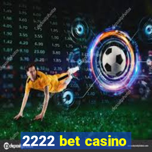 2222 bet casino