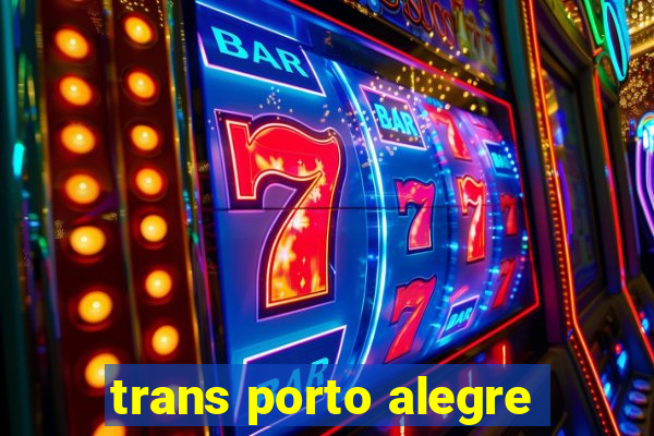 trans porto alegre