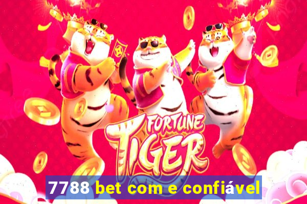 7788 bet com e confiável